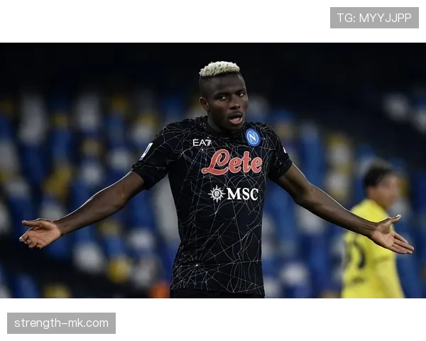 奥斯梅恩市场价值飙升，转会新星闪耀赛场引豪门争抢